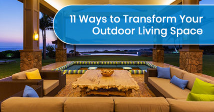 How to transform your outdoor living space?