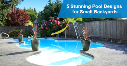 5 stunning Pool designs for small backyards
