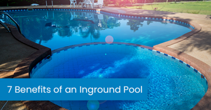 7 benefits of an inground pool