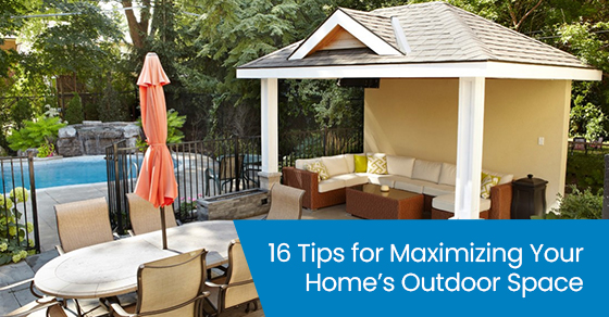 16 tips for maximizing your home’s outdoor space