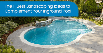The 11 best landscaping ideas to complement your inground pool