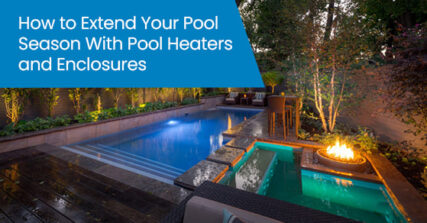 How to Extend Your Pool Season With Pool Heaters and Enclosures